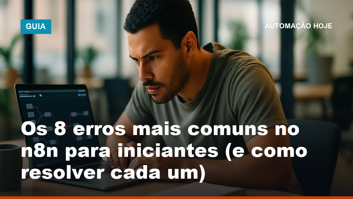 Iniciante corrigindo erros comuns no n8n no notebook, tela mostrando um nó do workflow marcado em vermelho